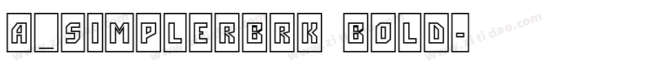 a_SimplerBrk Bold字体转换